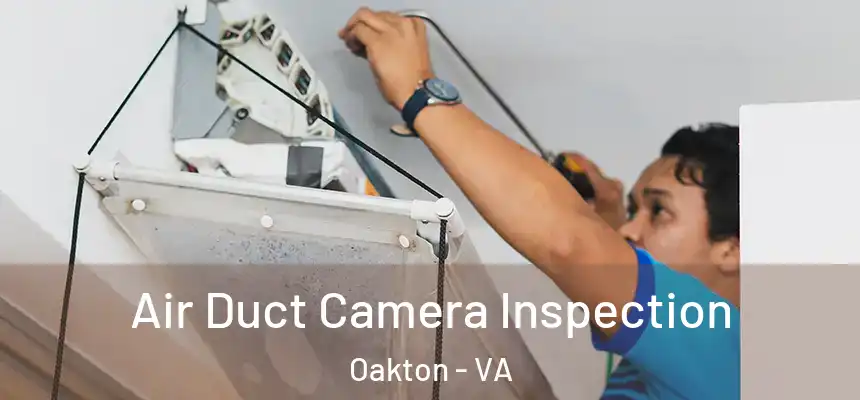  Air Duct Camera Inspection Oakton - VA