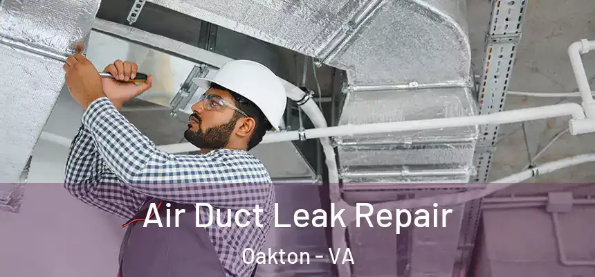  Air Duct Leak Repair Oakton - VA