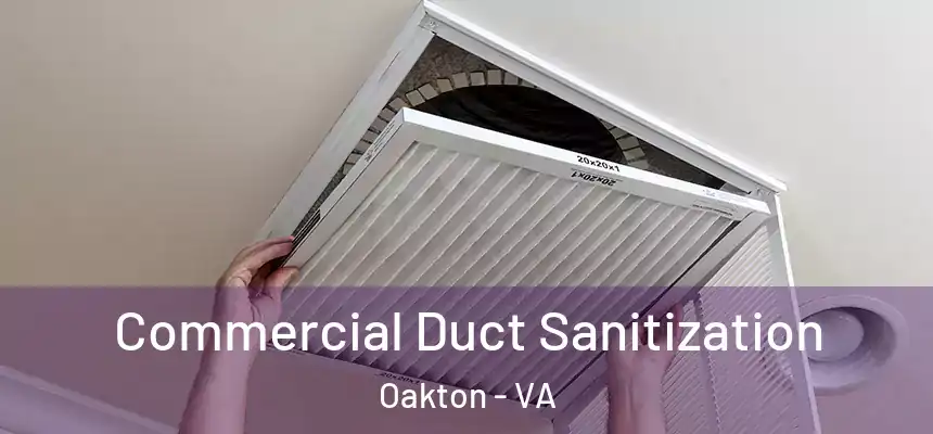 Commercial Duct Sanitization Oakton - VA