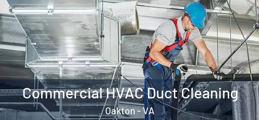  Commercial HVAC Duct Cleaning Oakton - VA