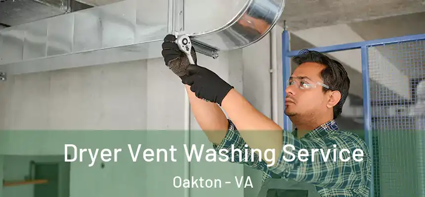 Dryer Vent Washing Service Oakton - VA