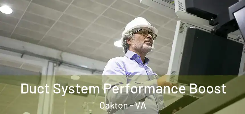  Duct System Performance Boost Oakton - VA