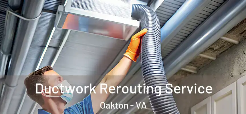  Ductwork Rerouting Service Oakton - VA
