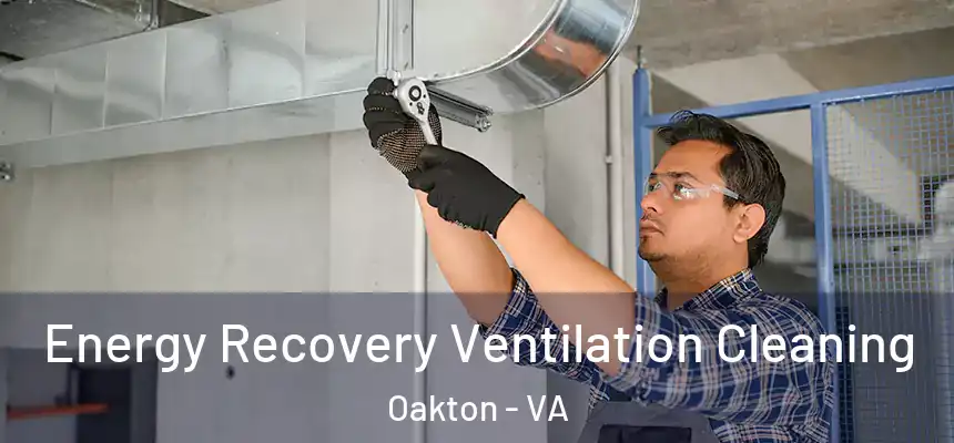  Energy Recovery Ventilation Cleaning Oakton - VA