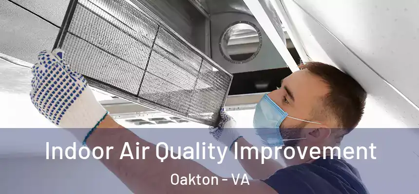  Indoor Air Quality Improvement Oakton - VA