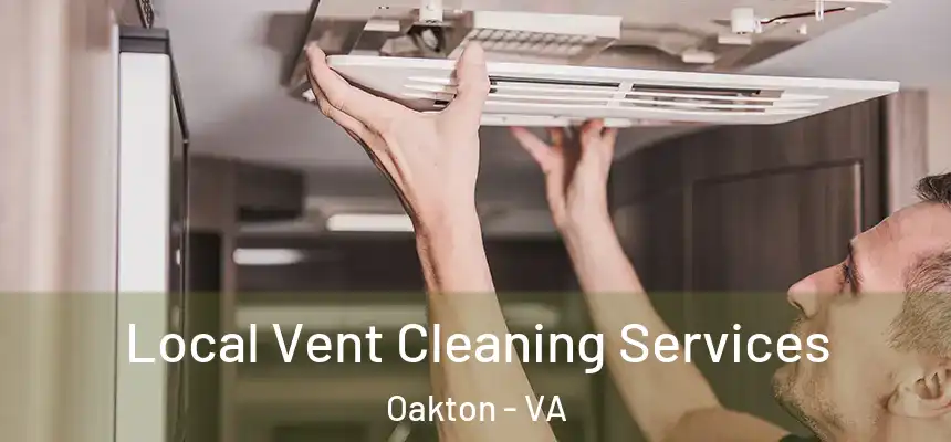  Local Vent Cleaning Services Oakton - VA