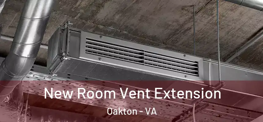  New Room Vent Extension Oakton - VA