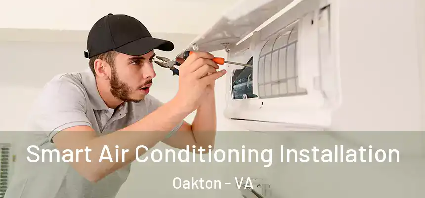  Smart Air Conditioning Installation Oakton - VA